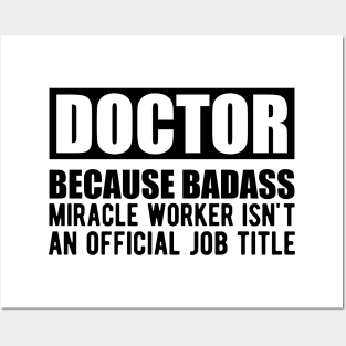 Doctor because badass miracle worker isn't an official job title Posters and Art